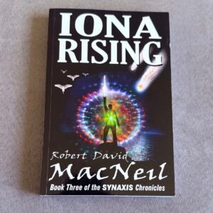 Iona Rising: Book Three of the Synaxis Chronicles