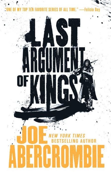 Last Argument of Kings (First Law Trilogy #3)