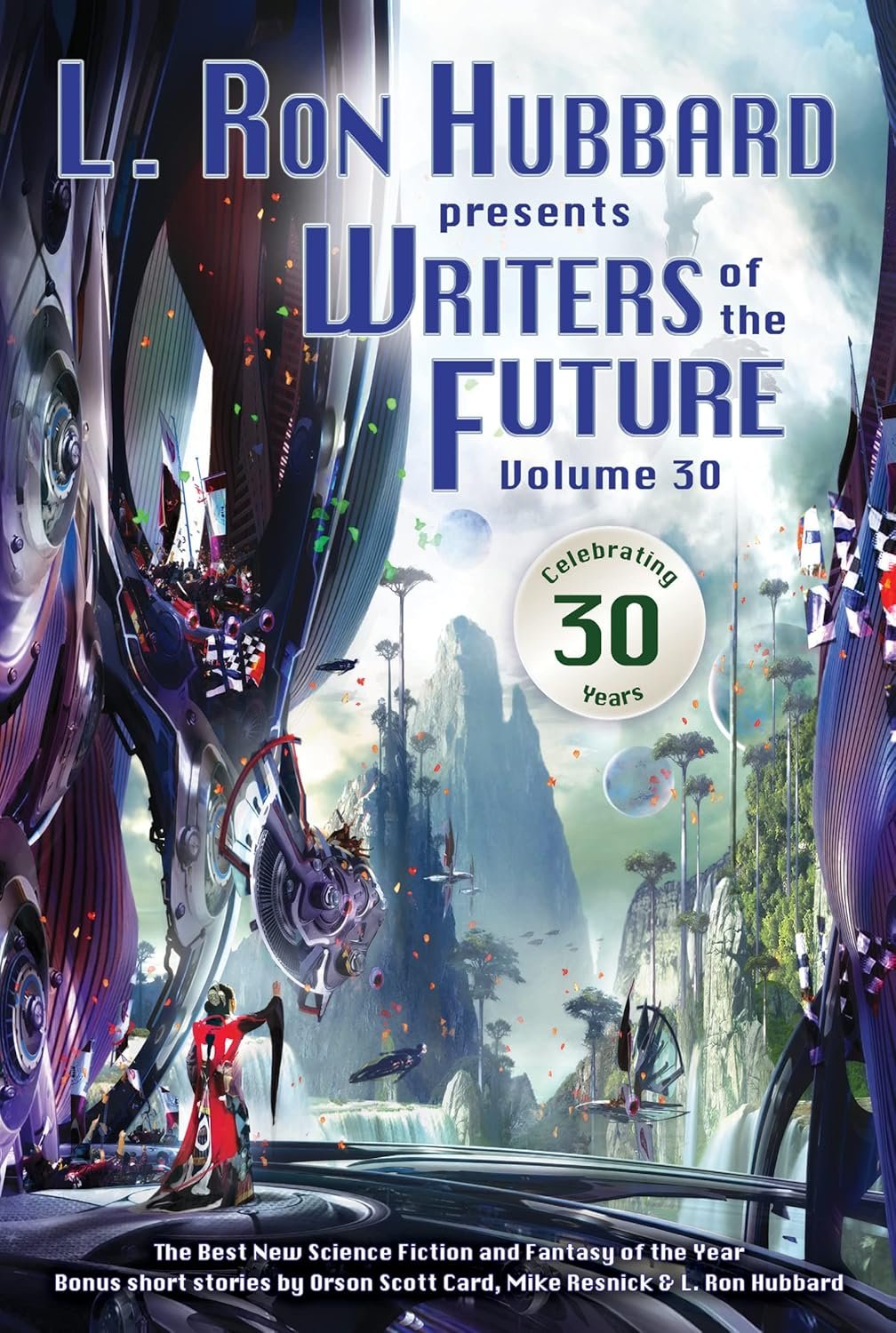 L. Ron Hubbard Presents Writers of the Future Volume 30: The Best New Science Fiction and Fantasy of the Year (L. Ron Hubbard Presents Writers of the Future #30)