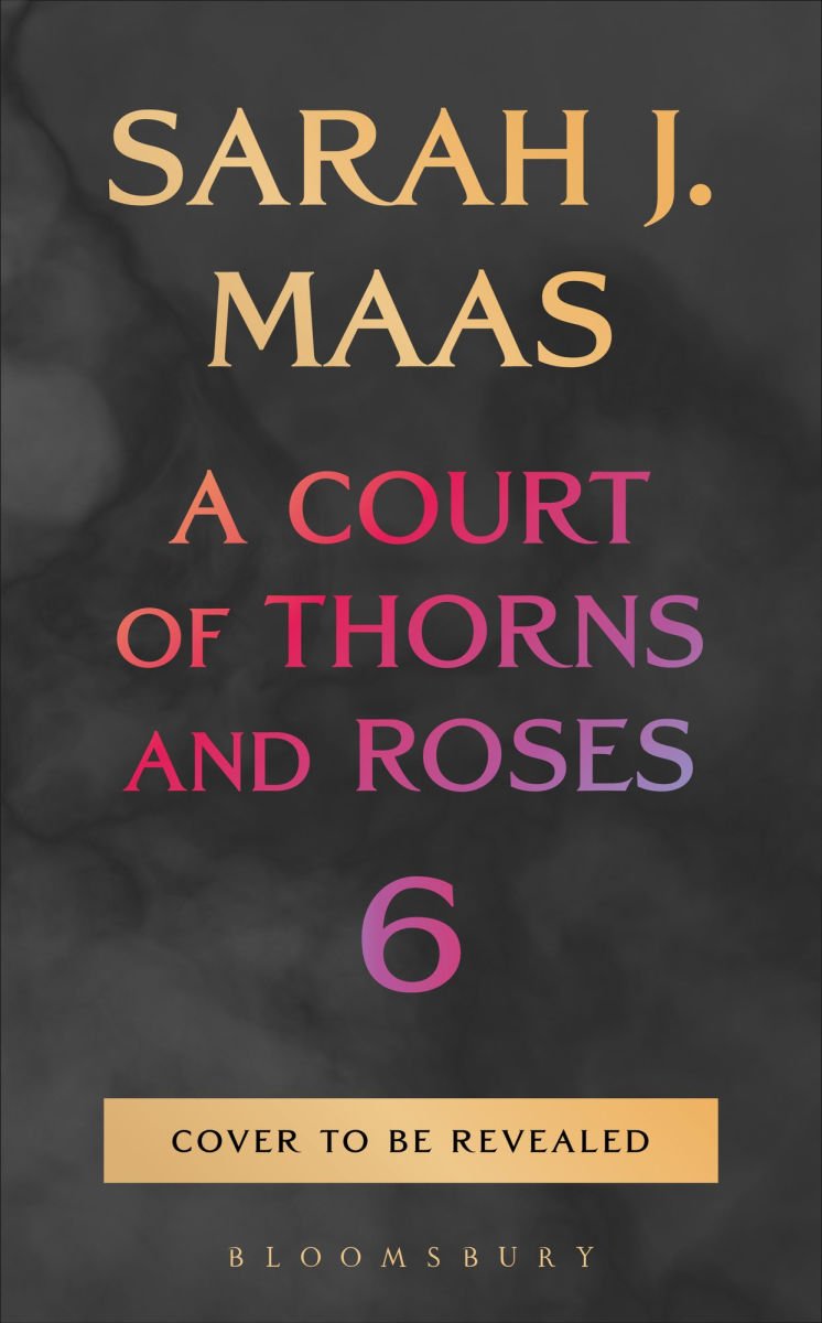 A Court of Thorns and Roses 6 (Court of Thorns and Roses #6)