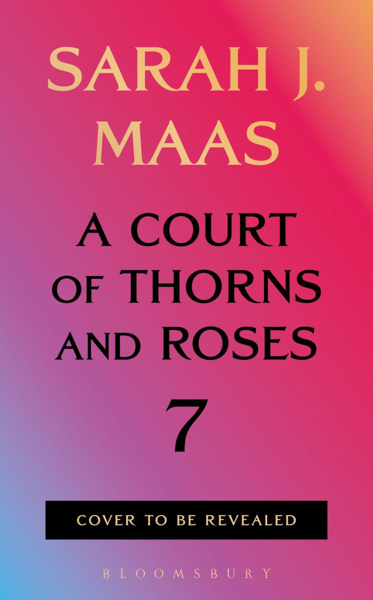 A Court of Thorns and Roses 7 (Court of Thorns and Roses #7)