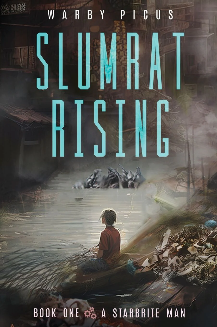 A Starbrite Man (Slumrat Rising #1)